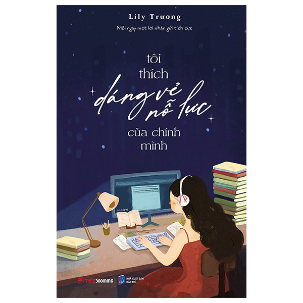Tôi Thích Dáng Vẻ Nỗ Lực Của Chính Mình