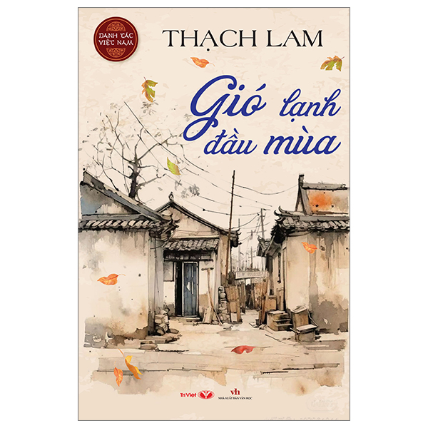 Danh Tác Việt Nam - Gió Lạnh Đầu Mùa (Tái Bản 2023)